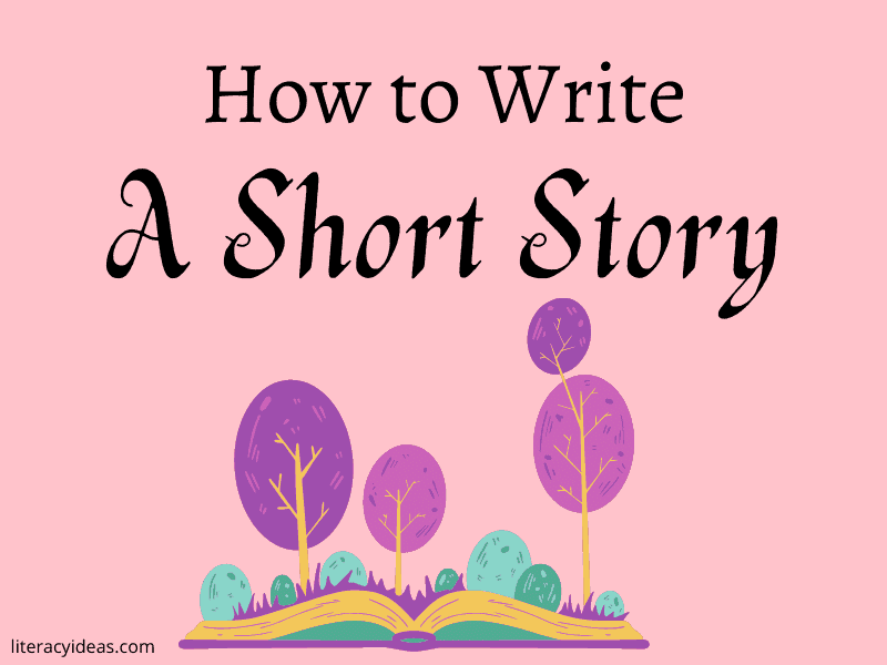 story elements,Characters,Setting,character traits,settings,writing | 0001 How to Write | Short Story Writing for Students and Teachers | literacyideas.com