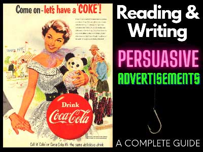 visual literacy | 1 reading and writing persuasive advertisements | How to write an advertisement: A Complete Guide for Students and Teachers | literacyideas.com