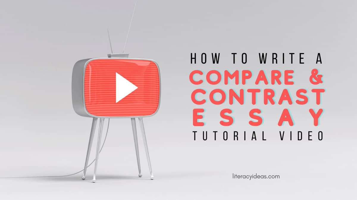 compare and contrast essay | COMPARE AND CONTRAST ESSAY TUTORIAL 2 | How to Write a Compare and Contrast Essay | literacyideas.com