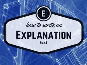 WRITING | how to write an explanation text | WRITING OVERVIEW | literacyideas.com