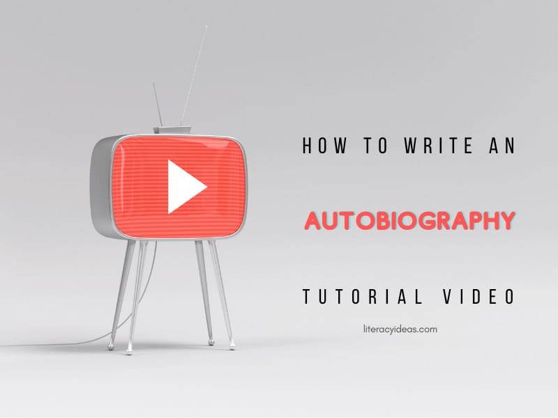 how to write an autobiography | how write an autobiography | How to write an Autobiography | literacyideas.com