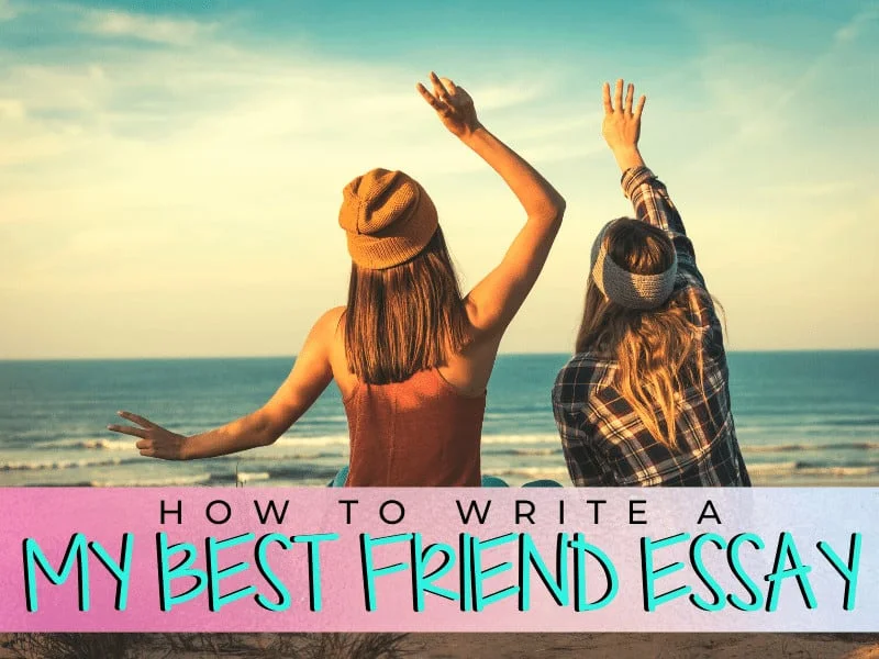 Essay Writing,writing skills,essay writing prompts,essay writing skills | MY BEST FRIEND ESSAY | How To Write a My Best Friend Essay | literacyideas.com