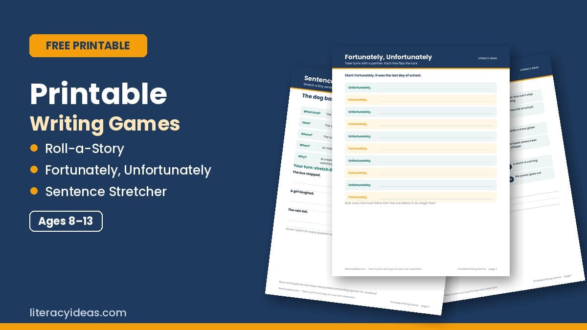 Free printable: three writing games, Roll-a-Story, Fortunately Unfortunately and Sentence Stretcher, for ages 8 to 13